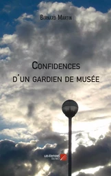 Confidences d'un gardien de musée