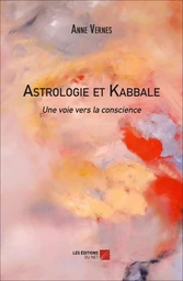 Astrologie et Kabbale, une voie vers la conscience