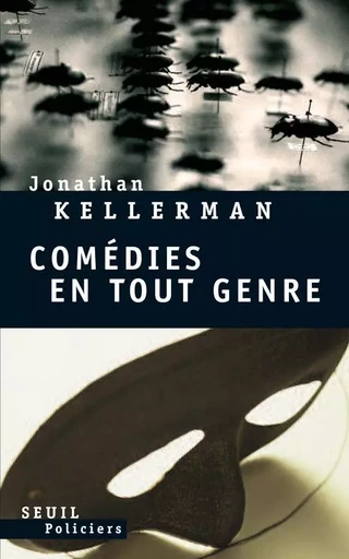 Comédies en tout genre - Jonathan Kellerman - LE SEUIL EDITIONS