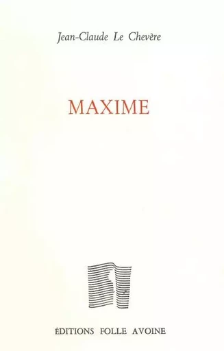 Maxime - Jean-Claude Le Chevère - Folle Avoine