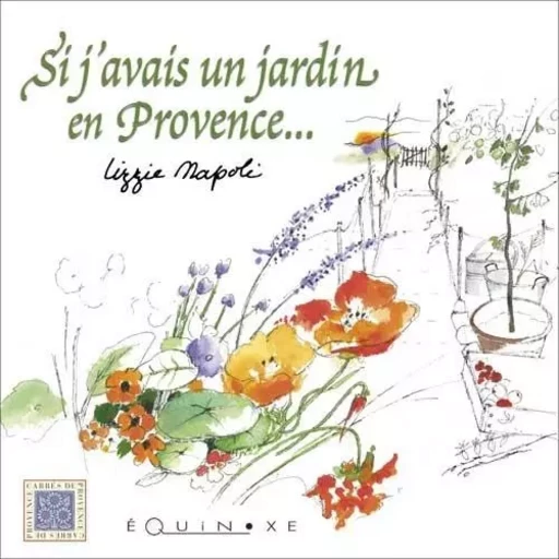 SI J'AVAIS UN JARDIN EN PROVENCE -  NAPOLI LIZZIE - EQUINOXE