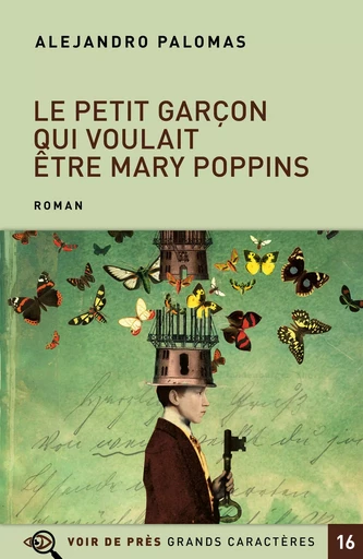 LE PETIT GARCON QUI VOULAIT ETRE MARY POPPINS - ALEJANDRO PALOMAS - VOIR DE PRES