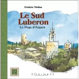 Le sud Luberon - le pays d'Aigues