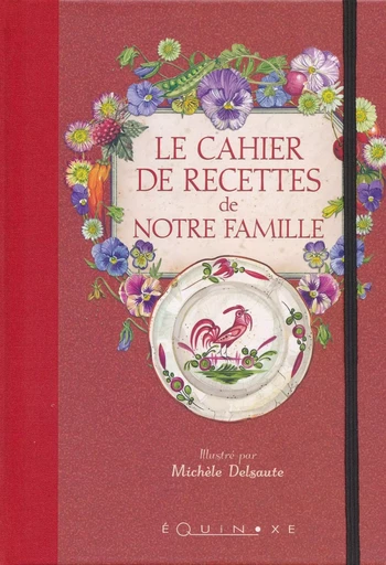 LE CAHIER DE RECETTES DE NOTRE FAMILLE -  DELSAUTE MICHELE - EQUINOXE