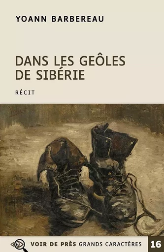 DANS LES GEOLES DE SIBERIE - Yoann Barbereau - VOIR DE PRES