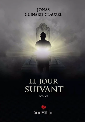 Le jour suivant - Jonas Guinard-Clauzel - SPINELLE