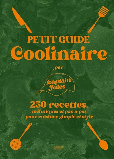 Petit guide coolinaire par Captain Jules -  Captain Jules - HACHETTE PRAT