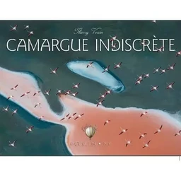 Camargue indiscrète