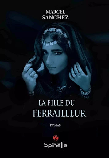 La fille du ferrailleur - Marcel Sanchez - SPINELLE