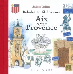 Aix-en-Provence - balades au fil des rues