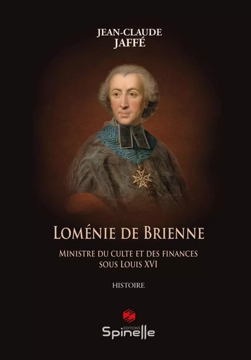 Loménie de Brienne - Jean-Claude Jaffé - SPINELLE