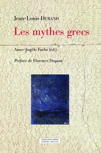 Les Mythes grecs - Jean-Louis DURAND, Dominique JAILLARD, Anne-Angèle FUCHS - MILLON