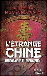 L'étrange Chine du docteur Fu Meng Zhou