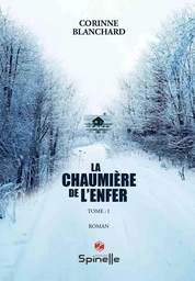 La chaumière de l’enfer - Tome : I