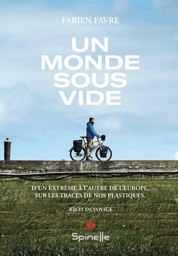 Un monde sous vide - Fabien Favre - SPINELLE