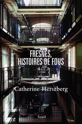 Essais (H.C.) Fresnes, histoires de fous