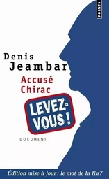 Accusé Chirac, levez-vous !