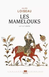 Les Mamelouks (XIIIe-XVIe siècle)