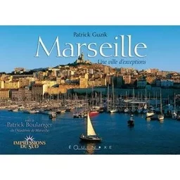 Marseille - une ville d'exceptions