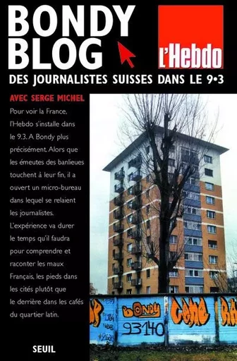 Essais (H.C.) Bondy Blog. Des journalistes suisses dans le 9.3 -  L'Hebdo - LE SEUIL EDITIONS