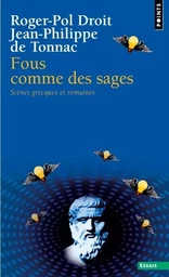 Fous comme des sages. Scènes grecques et romaines