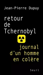 Retour de Tchernobyl. Journal d'un homme en colère