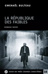 LA REPUBLIQUE DES FAIBLES