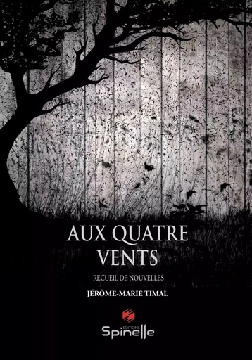 Aux quatre vents - Jérôme-Marie Timal - SPINELLE