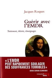 Couleur Psy Guérir avec l'EMDR. Traitement, théorie, témoignages