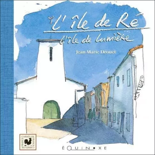 L'île de Ré - l'île de lumière -  - EQUINOXE