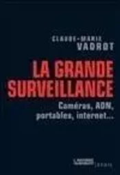 L'Histoire immédiate La Grande Surveillance