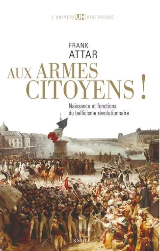 Aux armes citoyens! - Frank Attar - LE SEUIL EDITIONS