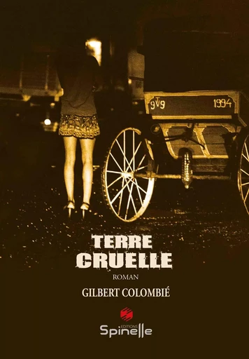 Terre cruelle - Gilbert Colombié - SPINELLE