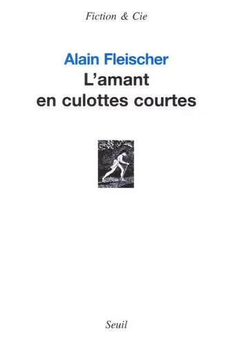 L'Amant en culottes courtes - Alain Fleischer - LE SEUIL EDITIONS