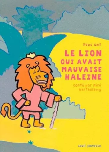 Le Lion qui avait mauvaise haleine -  - SEUIL JEUNESSE