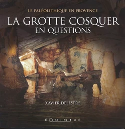 La grotte Cosquer en questions - le Paléolithique en Provence