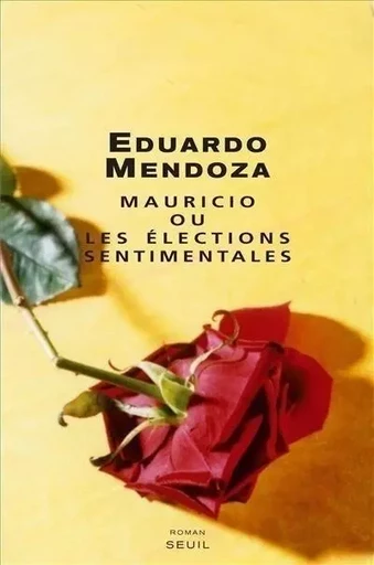 Cadre vert Mauricio ou les élections sentimentales - Eduardo Mendoza - LE SEUIL EDITIONS