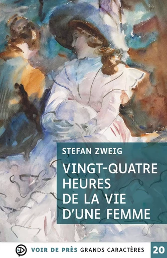 VINGT-QUATRE HEURES DE LA VIE D'UNE FEMME - Stefan Zweig - VOIR DE PRES