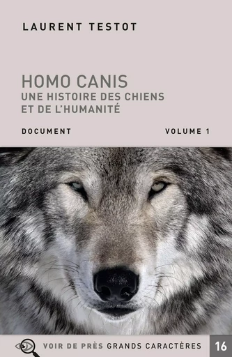 HOMO CANIS - UNE HISTOIRE DES CHIENS ET DE L HUMANITE - 2 VOLUMES - Laurent Testot - VOIR DE PRES