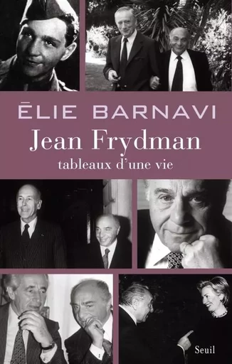 Sciences humaines (H.C.) Jean Frydman. Tableaux d'une vie - Élie Barnavi - LE SEUIL EDITIONS