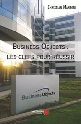 Business Objects : les clefs pour réussir