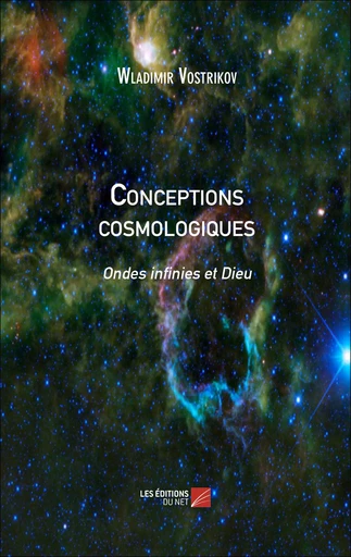 Conceptions cosmologiques - Wladimir Vostrikov - Les Editions du Net