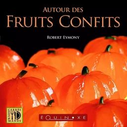 AUTOUR DES FRUITS CONFITS