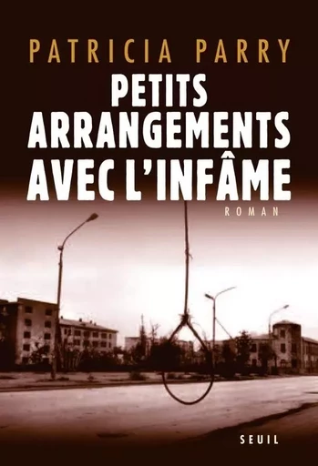 Romans français (H.C.) Petits Arrangements avec l'infâme - Patricia Parry - LE SEUIL EDITIONS