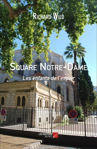 Square Notre-Dame - Richard Wild - Les Editions du Net