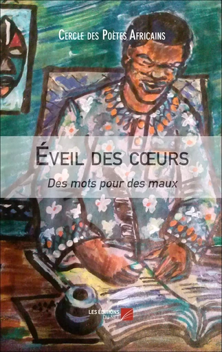 Éveil des cœurs -  Cercle des poètes africains - Les Editions du Net