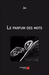 Le parfum des mots