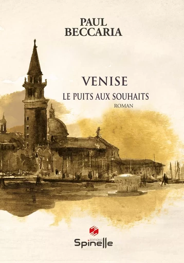 Venise - Le puits aux souhaits - Paul Beccaria - SPINELLE