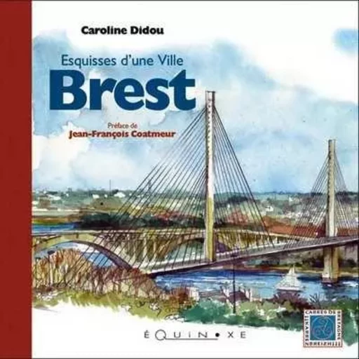 Brest - esquisses d'une ville -  - EQUINOXE