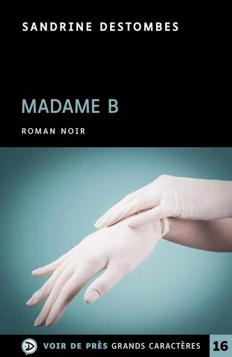 MADAME B - Sandrine Destombes - VOIR DE PRES